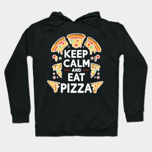 Keep Calm and Eat Pizza Hoodie